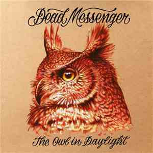 Dead Messenger - The Owl In Daylight FLAC