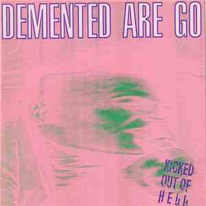 Demented Are Go - Kicked Out Of Hell FLAC