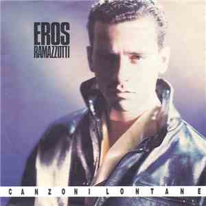 Eros Ramazzotti - Canzoni Lontane / C'e' Una Strada In Cielo FLAC