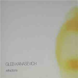 Gleb Kanasevich - Refractions FLAC