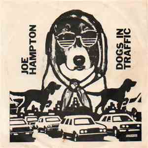 Joe Hampton - Dogs In Traffic FLAC