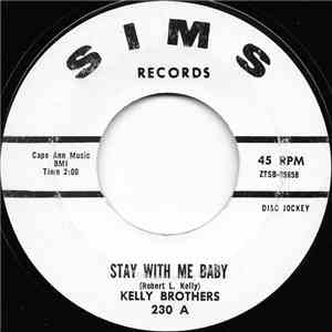 Kelly Brothers - Stay With Me Baby / Walkin' By The River FLAC