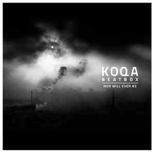 Koqa Beatbox - Nor Will Ever Be FLAC