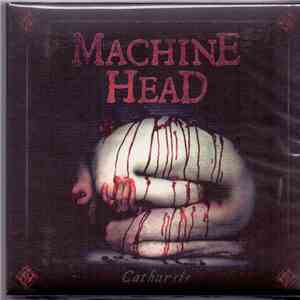 Machine Head  - Catharsis FLAC