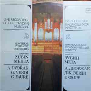 Montreal Symphony Orchestra, Zubin Mehta / Антонин Дворжак, Джузеппе Верди, Faure - Live Recordings Of Outstanding Musicians FLAC