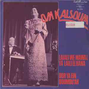 Om Kalsoum - Laiali We Mawal Ya Laili El Hana / Dor Ya Ein Doumou'ah FLAC