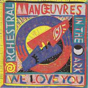 Orchestral Manoeuvres In The Dark - We Love You FLAC