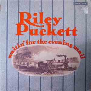 Riley Puckett - Waitin' For The Evening Mail FLAC