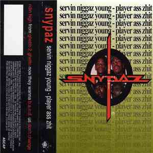 Snypaz - Servin Niggaz Young - Player Ass Zhit FLAC