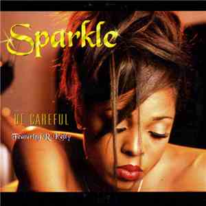 Sparkle  Featuring R. Kelly - Be Careful FLAC