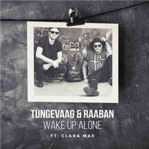 Tungevaag & Raaban feat. Clara Mae - Wake Up Alone FLAC