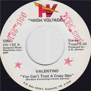 Valentino  - You Can't Trust A Crazy Man / Things Sure Look Different In The Morning Light FLAC