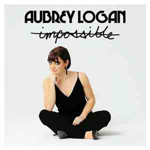 Aubrey Logan - Impossible FLAC