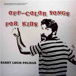 Barry Louis Polisar - Off Color Songs For Kids FLAC