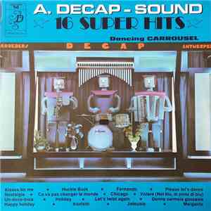 Decap Organ Antwerp - A. Decap-Sound ★ 16 Super Hits ★ Volume 14 ★ Dancing Carrousel FLAC