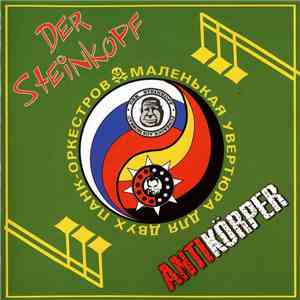 Der Steinkopf / Antikörper - Маленькая Увертюра Для Двух Панк Оркестров FLAC