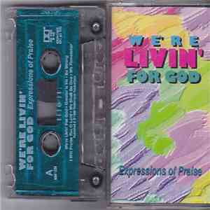 Expressions Of Praise - We're Livin' For God FLAC