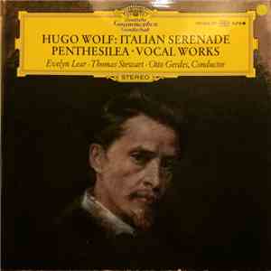 Hugo Wolf : Evelyn Lear, Thomas Stewart , Wiener Symphoniker, Otto Gerdes - Italian Serenade • Penthesilea • Vocal Works FLAC