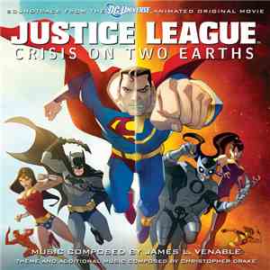 James L. Venable, Christopher Drake - Justice League: Crisis On Two Earths FLAC