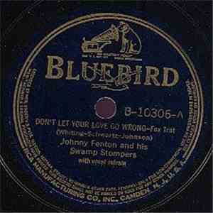 Johnny Fenton And His Swamp Stompers - Don't Let Your Love Go Wrong / Sweethearts On Parade FLAC