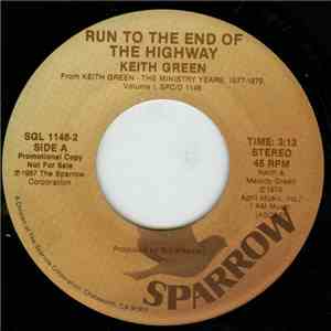 Keith Green - Run To The End Of The Highway FLAC