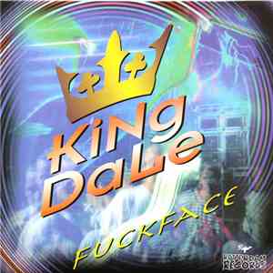 King Dale - Fuckface FLAC