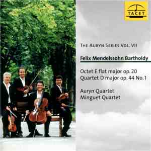 Mendelssohn - Auryn Quartet, Minguet Quartet - Octet E Flat Major Op. 20, Quartet D Major Op. 44 No. 1 FLAC