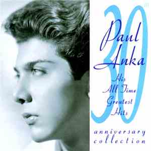 Paul Anka - 30th Anniversary Collection: His All Time Greatest Hits FLAC