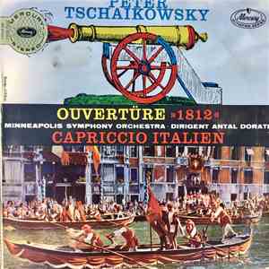 Peter Tschaikowsky - Minneapolis Symphony Orchestra, Antal Dorati - Ouvertüre »1812« / Capriccio Italien FLAC