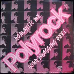 Polyrock - Romantic Me / Your Dragging Feet FLAC