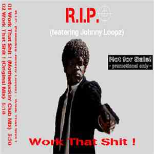R.I.P.  - Work That Shit ! FLAC