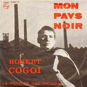 Robert Cogoi - Mon Pays Noir / La Fête De Tes Amours FLAC