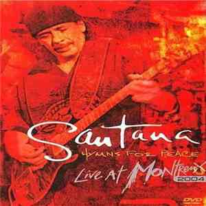 Santana - Hymns For Peace Live At Montreux 2004 FLAC