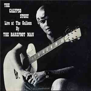 The Barefoot Man - Live At The Galleon - The Calypso Story FLAC