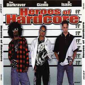 The Darkraver / DJ Gizmo / DJ Isaac - Heroes Of Hardcore FLAC