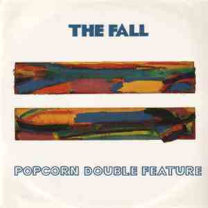 The Fall - Popcorn Double Feature FLAC