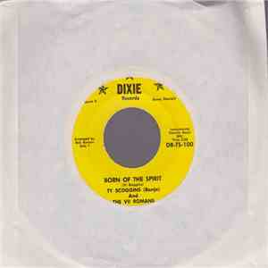 Ty Scoggins And The VII Romans - I've Got A Home In Gloryland/Born Of The Spirit FLAC