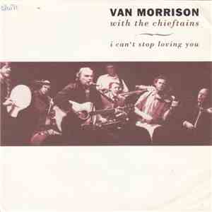 Van Morrison With The Chieftains - I Can't Stop Loving You FLAC