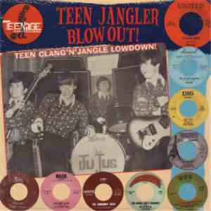 Various - Teen Jangler Blowout! (Cool Teen Clang N' Jangle Lowdown!) FLAC