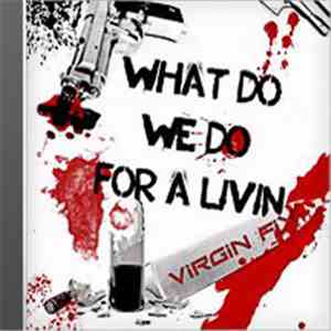Virgin Fix - What Do We Do for a Livin' FLAC