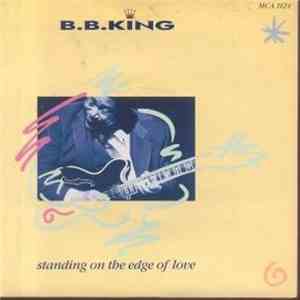 B.B. King - Standing On The Edge Of Love FLAC