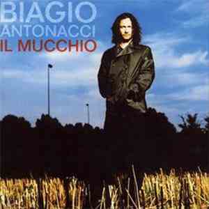 Biagio Antonacci - Il Mucchio FLAC