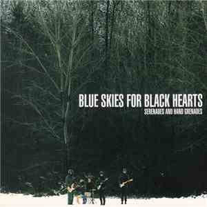 Blue Skies For Black Hearts - Serenades And Hand Grenades FLAC