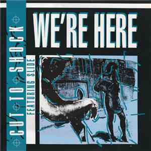 Cut To Shock Featuring Slide  - We're Here FLAC