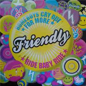 Friendly - Homeboys Cry Out For More / Ride Baby Ride FLAC