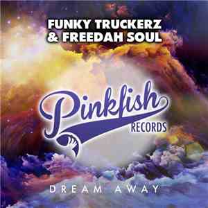 Funky Truckerz & Freedah Soul - Dream Away FLAC