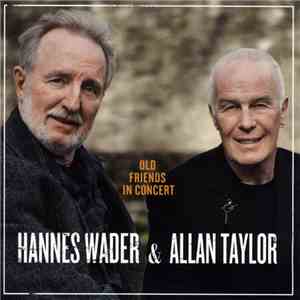 Hannes Wader & Allan Taylor - Old Friends In Concert FLAC