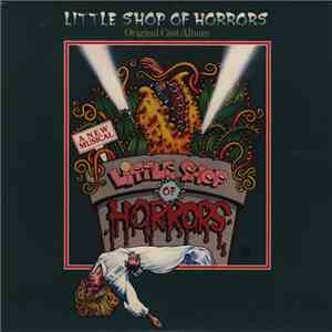 Howard Ashman & Alan Menken - Little Shop Of Horrors - Original Cast Album FLAC