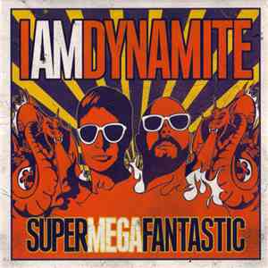 IAMDYNAMITE - SuperMegaFantastic FLAC