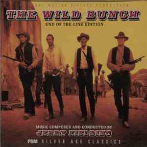 Jerry Fielding - The Wild Bunch [End Of The Line Edition] FLAC